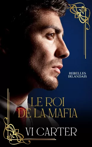 Vi Carter - Rebelles irlandais, Tome 2 : Le roi de la mafia